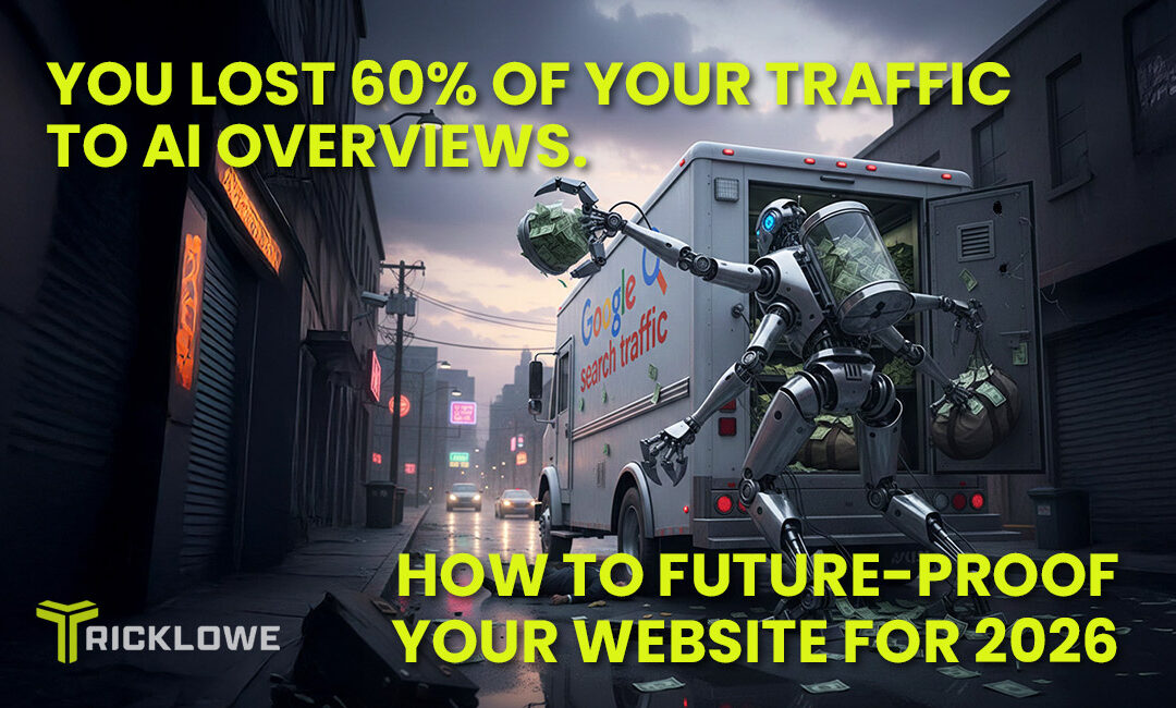 You Lost 60% of Your Traffic to AI Overviews: How to Future-Proof Your Site for 2026